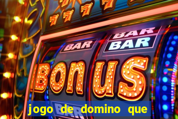 jogo de domino que ganha dinheiro